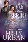 The Mad Baron’s Bride (Ladies Least Likely #4)