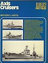 Axis Cruisers (World War 2 Fact Files)