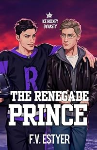 The renegade prince (Ice hockey dynasty, #1)