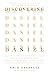 Discovering Daniel: Finding Our Hope in God's Prophetic Plan Amid Global Chaos