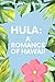 Hula: A Romance of Hawaii