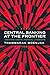 Central Banking at the Frontier: Creating a Digital Financial Landscape