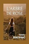 L'arbre de Rose: ...