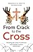 From Crack to the Cross: Breaking the Chains of Addiction and Finding Freedom Behind Bars