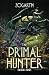 The Primal Hunter 9 by Zogarth