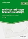 Geschenke, Bewirtungen, Betriebsveranstaltungen: Richtig kontieren, buchen und bewerten (Haufe Fachbuch) (German Edition)