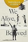 We Alive, Beloved...