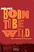 Born To Be Wild by Ines Nijs