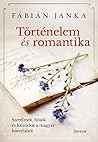 Történelem ​és romantika: Szerelmek, hősök és kalandok a magyar históriából