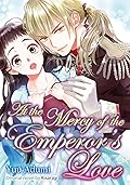 At the Mercy of the Emperor’s Love