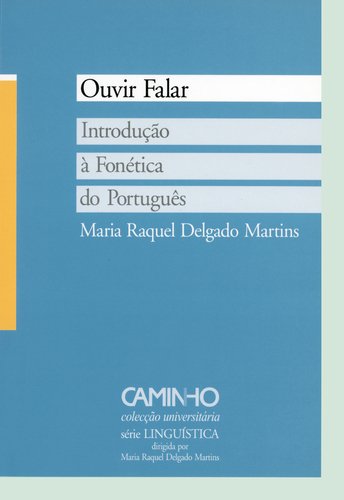 Ouvir Falar: Introdução à Fonética do Português
