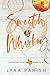Smooth as Whiskey: Special Edition: An older brother’s best friend, secret relationship small town romance (Valentine Texas)