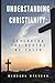 Understanding Christianity: Exploring the Depths of Faith