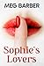 Sophie's Lovers : A Lusciou...