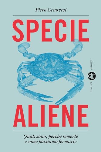Specie aliene: Quali sono, perché temerle e come possiamo fermarle (Italian Edition)