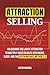 Attraction Selling by Justin Michael