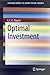 Optimal Investment (SpringerBriefs in Quantitative Finance)