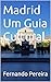 Madrid Um Guia Cultural