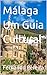 Málaga Um Guia Cultural
