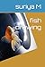 fish drawing by SURIYA M