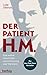 Der Patient H. M.: Eine wah...