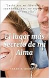 El lugar más secreto de mi alma (Spanish Edition)