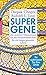 Super-Gene: Die neuesten Er...