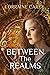 Between the Realms by Lorraine Carey