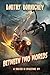 Between Two Worlds (A Shelt...