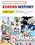 Korean History Made Easy - For Kids and Adults Alike! With Illustrations for Comprehensive Learning