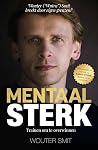 Mentaal Sterk: Trainen om te overwinnen