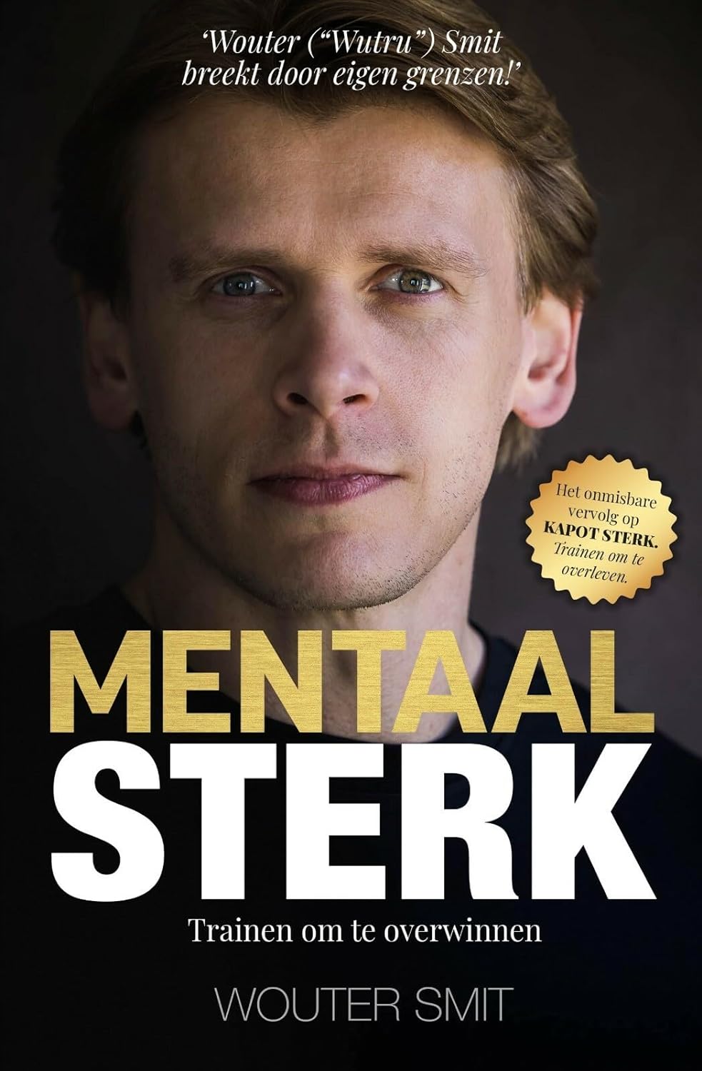 Mentaal Sterk: Trainen om te overwinnen