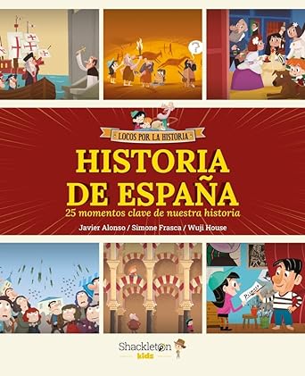 Historia de España: 25 momentos clave de nuestra historia para niños de 5 a 9 años | Libro infantil con juegos y actividades extra (Hardcover)