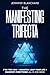 The Manifesting Trifecta: F...
