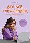 Bye Bye, Toxic Le...