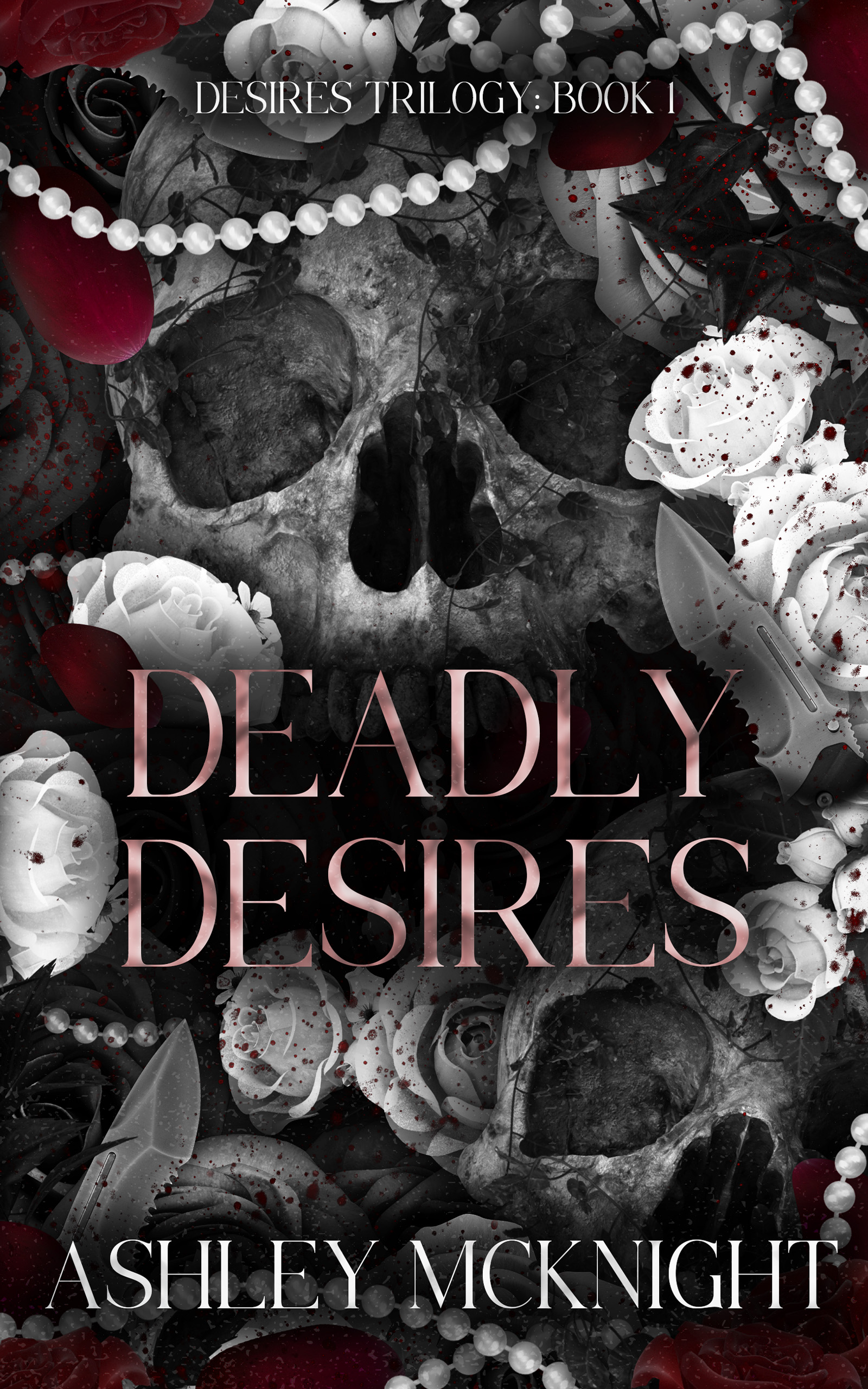 Deadly Desires (Desires Trilogy, #1)