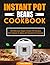 Instant Pot Beans Cookbook:...