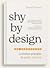 Shy by Design: 12 Timeless ...