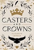 Casters and Crowns