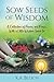Sow Seeds of Wisdom: A Coll...