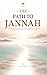 The Path to Jannah: Guidance from the Quran and the Prophet's Biography on the Principles, Actions, and Mindset that Lead to Paradise in the Hereafter (islamic books)