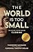 The World Is Too Small: The...