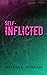 Self Inflicted by Melissa K. Morgan