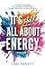 It's Still All About Energy by Cari Moffet