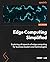 Edge Computing Simplified: ...