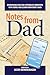 Notes from Dad: Encouraging dads and a fatherless generation with stories and lessons from today’s dads
