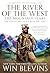 The River of the West, The Mountain Years: The Adventures of Joe Meek Part One (A Mountain Man Narrative) (Classics of the Fur Trade Book 1)