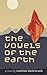 The Vowels of the Earth by Matthew David Brozik
