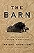 The Barn: The Secret Histor...