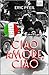 Ciao Amore, ciao by Eric Pfeil